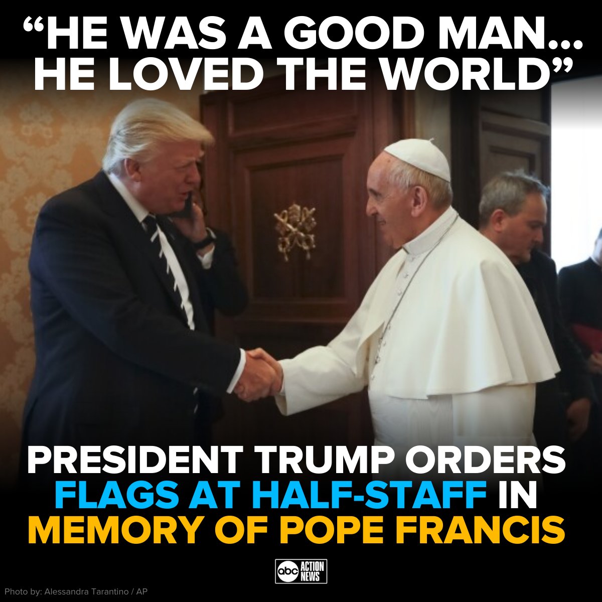 Trump Orders Flags at Half-Staff for Pope Francis, Who Died at 88 from ...
